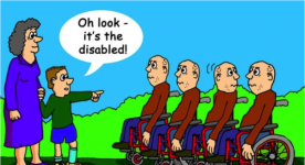 cartoon showing a child pointing at a man in a wheelchair with a speech bubble reading 'Oh look - it's the disabled'