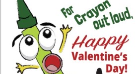Images shows crayon and says for crayon out loud, happy Valentine's day!